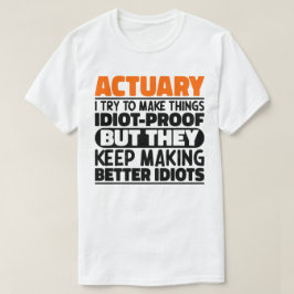 Jag försöker göra Sak idiot-bevis lustigt. T Shirt