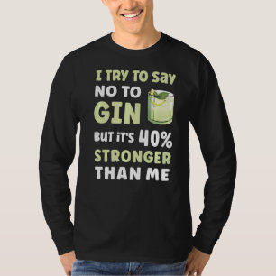 Jag försöker säga nej till Gin Cocktail Gin T Shirt