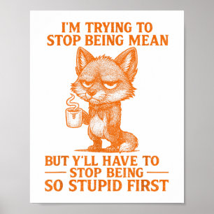 Jag försöker sluta att vara Elak på en slumpartad Poster