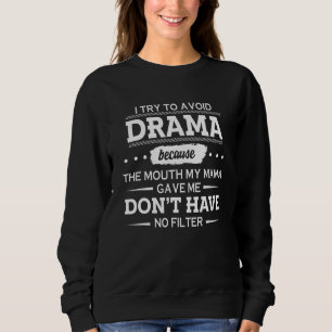 Jag försöker undvika drama på grund av munnen min t shirt