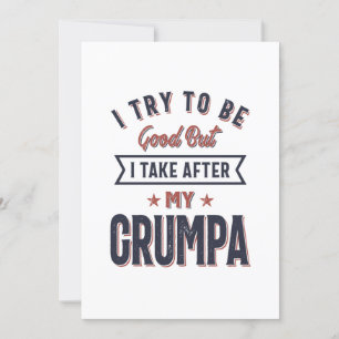 Jag försöker vara Bra, men jag tar efter min grump Inbjudningar