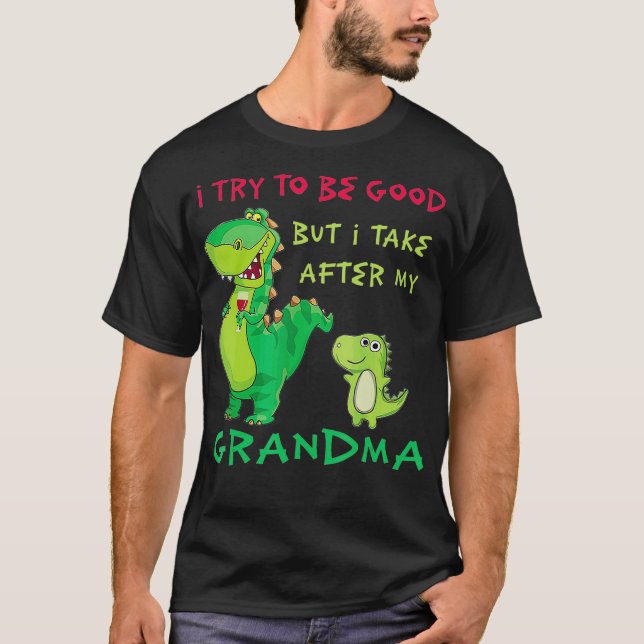 Jag försöker vara bra, men jag tar efter min mormo t shirt (Framsida)