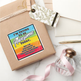 Jag försöker vara Fantastisk i dag Fyrkantigt Klistermärke