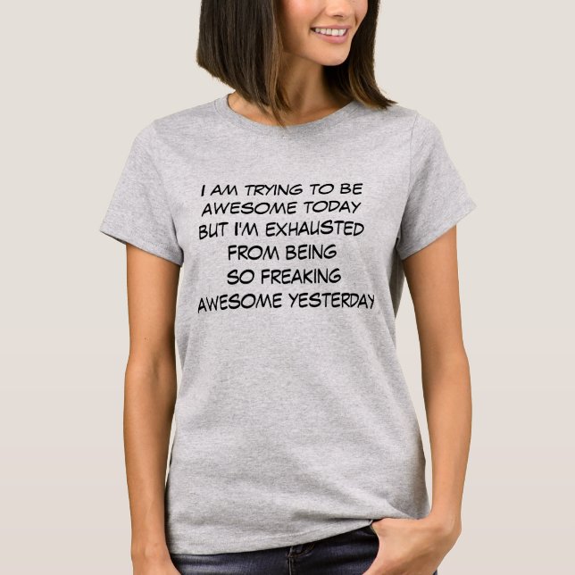 Jag försöker vara fantastisk idag T-shirt (Framsida)
