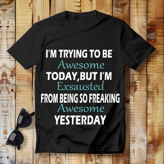JAG FÖRSÖKER VARA SUPERIDAG, Men jag är utmattad T Shirt