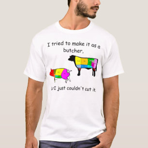 Jag försökte att göra det som en slaktare, tee
