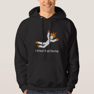 jag försökte det hemma - jag gör alla min rolig hoodie