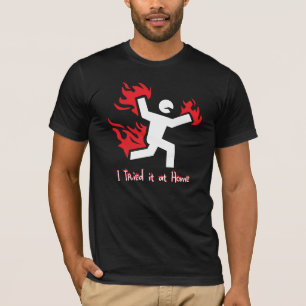 Jag försökte det hemma t shirt
