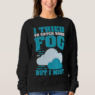Jag försökte fånga lite mat, men jag Mist för Mete T Shirt