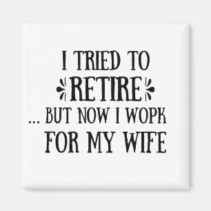 Jag försökte pensionera Funny Pension Gifts för ma Magnet