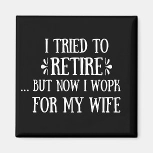 Jag försökte pensionera Funny Pension Gifts för ma Magnet