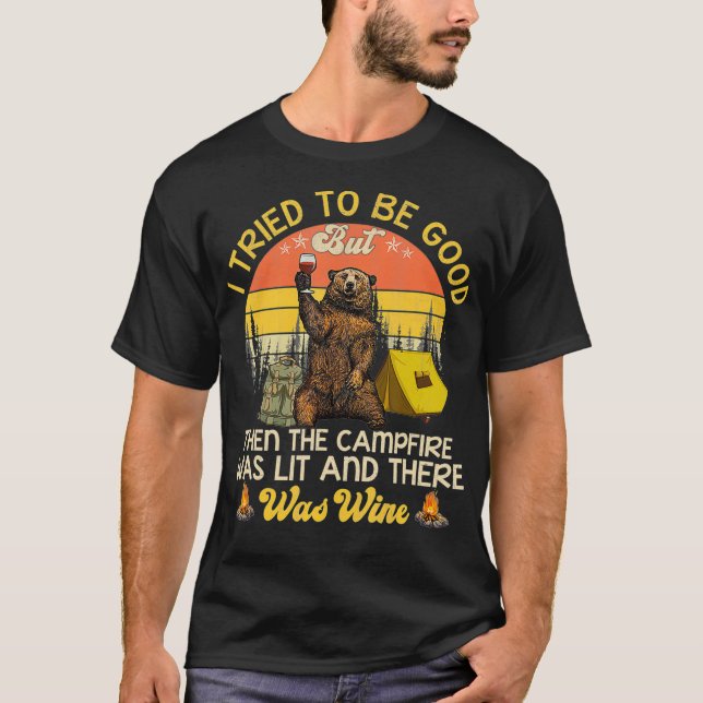 Jag försökte vara Bra, men sen Campfire och Vin T Shirt (Framsida)