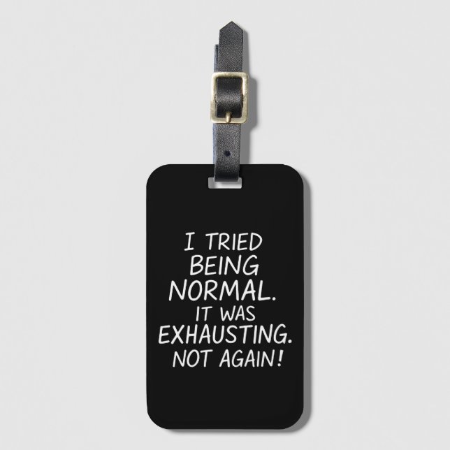 Jag försökte vara normal. Det var tröttsamt. Inte  Bagagebricka (Framsida vertikal)