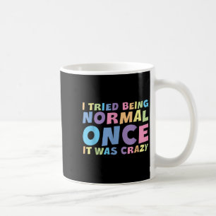 Jag försökte vara normal Gång. Det var ett galet S Kaffemugg