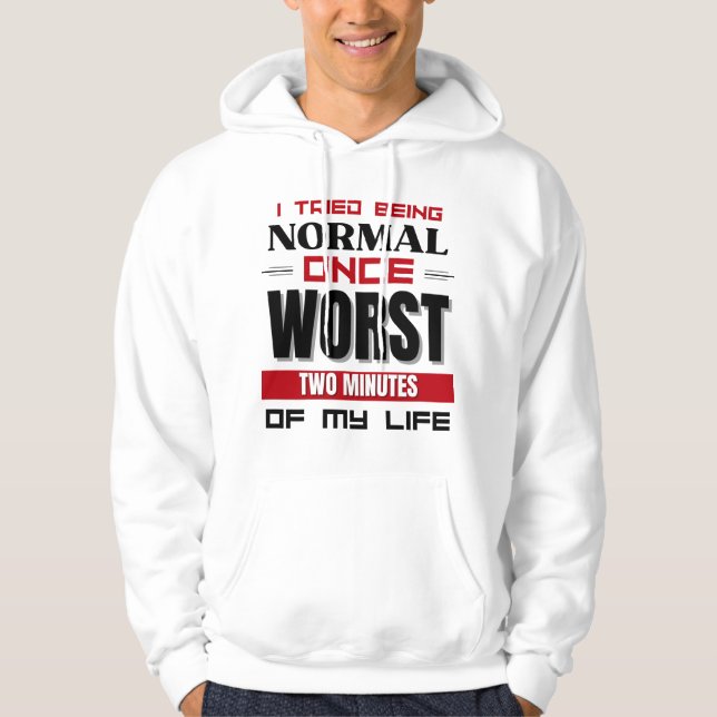 Jag försökte vara normal Gång Humous Sarcastic Quo Hoodie (Framsida)