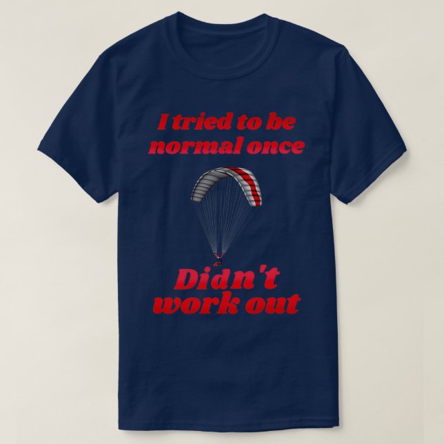Jag försökte vara normal Gång, men det gick inte a T Shirt (Design framsida)