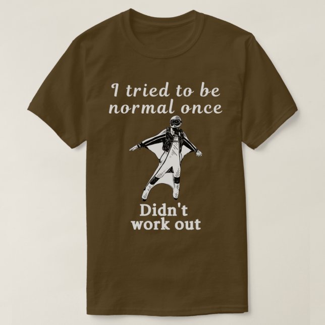 Jag försökte vara normal Gång..................... T Shirt (Design framsida)