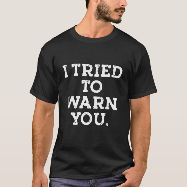 Jag försökte varna dig att säga t shirt (Framsida)