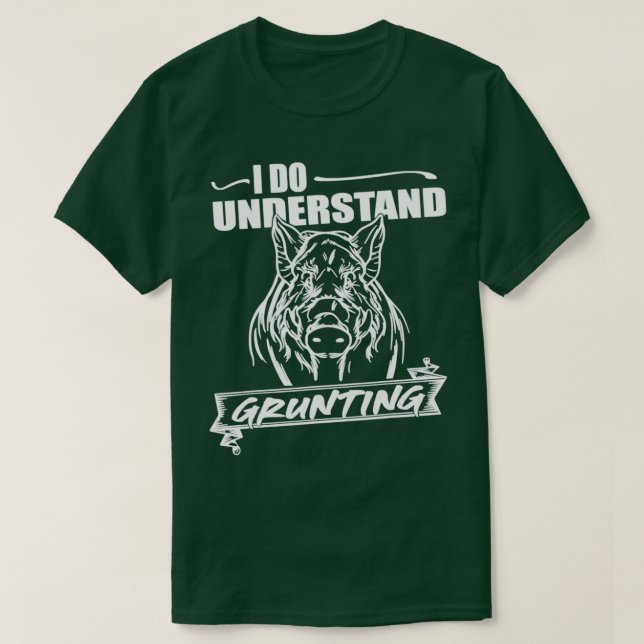 Jag förstår att Boar Hunt Hog T Shirt (Design framsida)