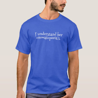 jag förstår hennes ljudhärmande ord. t shirt