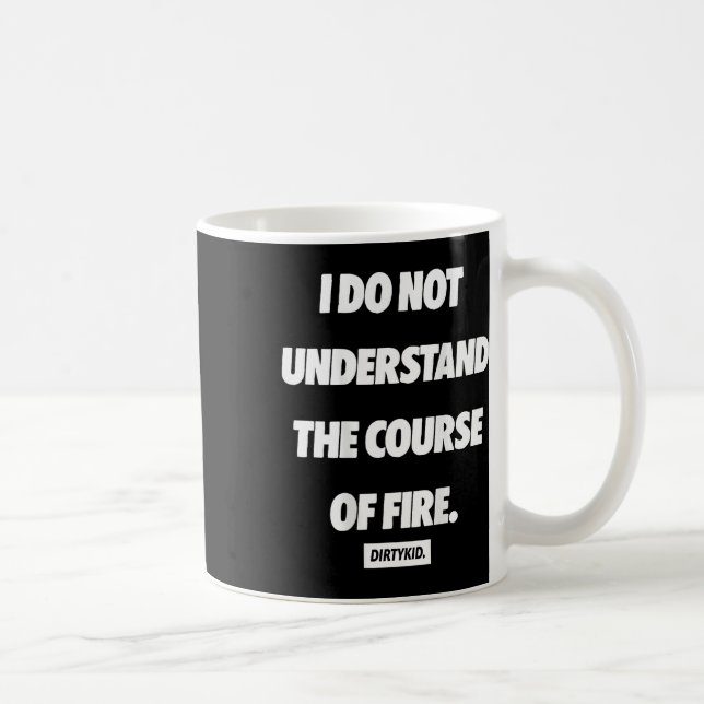 Jag förstår inte brandförloppet (på baksidan) kaffemugg (Höger)