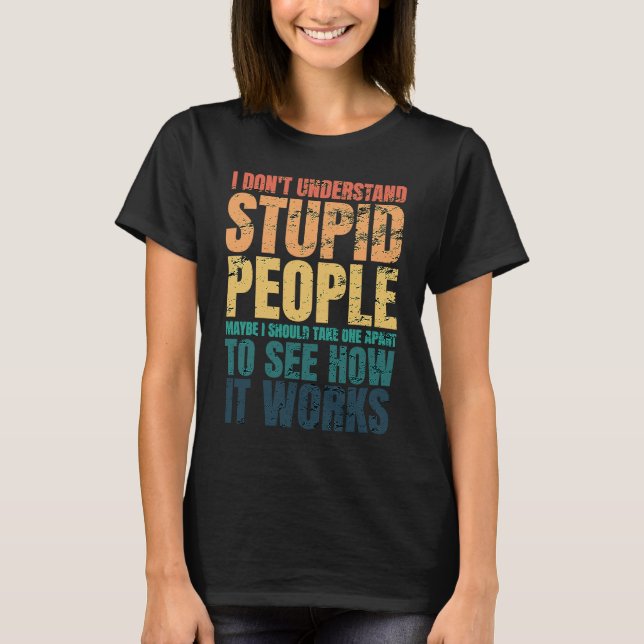 Jag förstår inte hur stupida människor säger återf t shirt (Framsida)