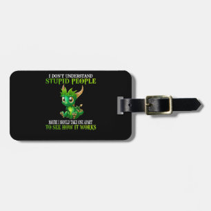 Jag förstår inte Stupid People Cute Dragons Kärlek Bagagebricka