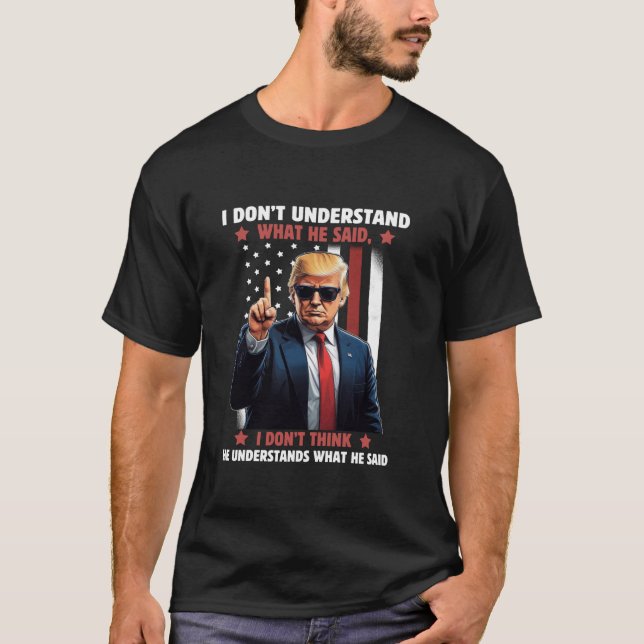 Jag förstår inte vad han sa till T Shirt (Framsida)