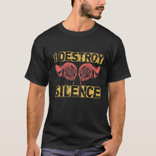 Jag förstör Fransken Horn för tystnad T Shirt