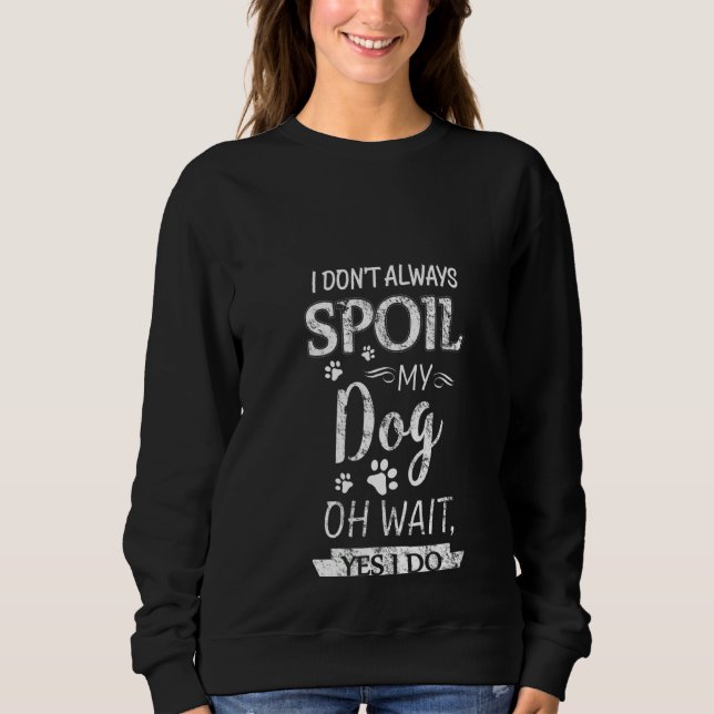 Jag förstör inte alltid min Hund. T Shirt (Framsida)