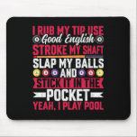 Jag förstör min Tip-Använda Bra Engelska - Funny B Musmatta<br><div class="desc">Jag förstör min Tip-Använda Bra Engelska - Lusnyj Bassäng Billiards Player</div>