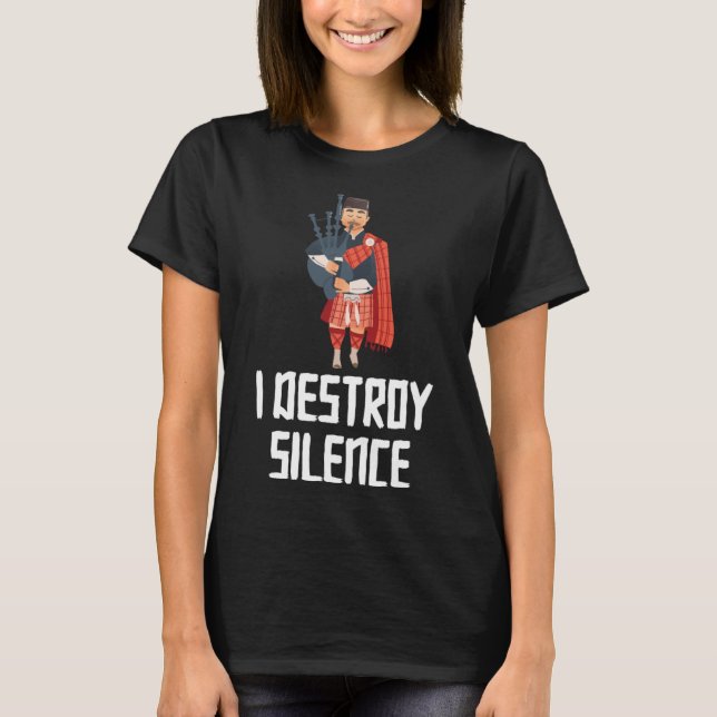 Jag förstör Silence Bagpiper Musician T Shirt (Framsida)