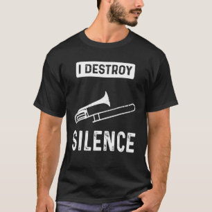 Jag förstör Silence Choir Marching Band och Trombo T Shirt