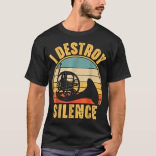 Jag förstör Silence Fransk Horn Marching Band Musi T Shirt
