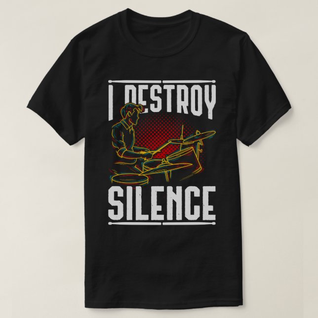 Jag förstör tyst Drummer-citattrums T Shirt (Design framsida)