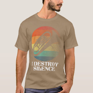 Jag förstör tystnad Euphonium Euphoniumist marsche T Shirt
