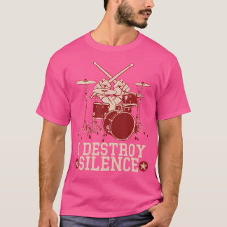 Jag förstör tystnad från Drummer Drum Set Musician T Shirt