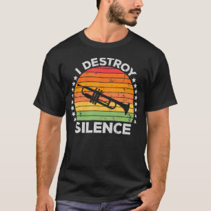 Jag förstör tystnad Mässingsinstrument Trumpetspel T Shirt