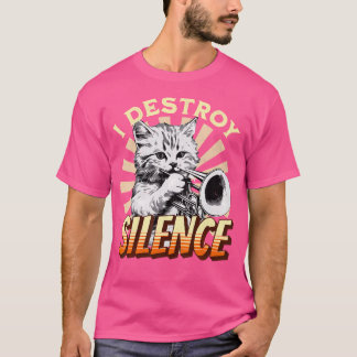 Jag förstör tystnad - Pet Cat Trumpeter Jazz Music T Shirt