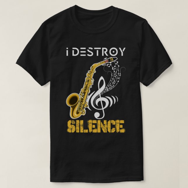 Jag förstör tystnad Saxophone T Shirt (Design framsida)