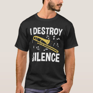 Jag förstör tystnad - Trombone T Shirt