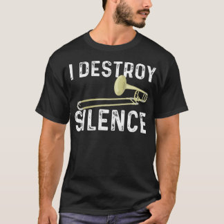 Jag förstör tystnad - Trombonist Trombone Player M T Shirt