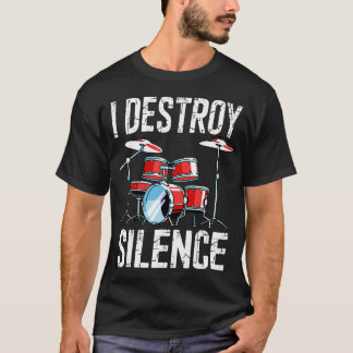 Jag förstör tystnad Trumset Rolig trumning Trummor T Shirt