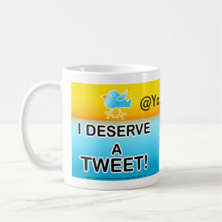 Jag förtjänar en Tweetkopp Kaffemugg