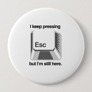 Jag fortsätter trycka på esc knapp