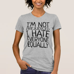 JAG FÖRUTSÄTTER INTE ATT JAG HATTAR ALLA, Lustigt T Shirt