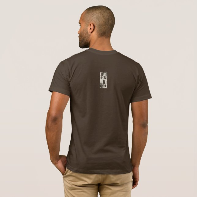 Jag Förvandlar Kaffe Till Kod Programmerare  T Shirt (Hel baksida)