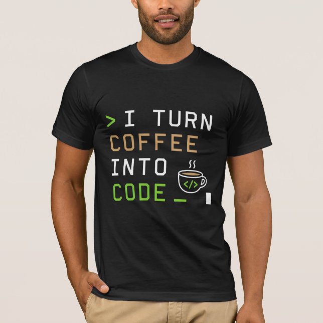 Jag Förvandlar Kaffe Till Kod Rolig Programmerare  T Shirt (Framsida)