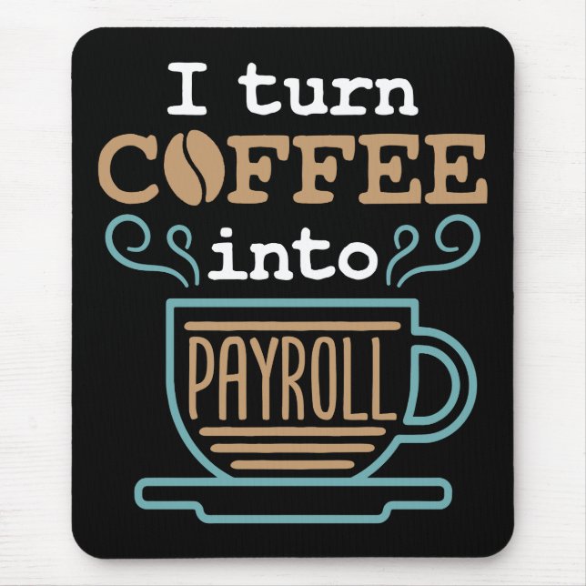 Jag förvandlar kaffe till lönelista musmatta (Framsidan)