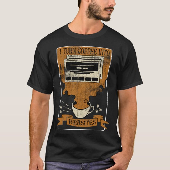 Jag Förvandlar Kaffe Till Webbplatser Front End Ut T Shirt (Framsida)